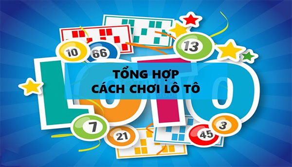 Cách chơi lô tô tăng tỷ lệ chiến thắng